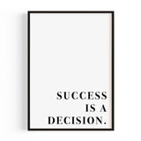 "SUCCESS IS A DECISION" POSTER