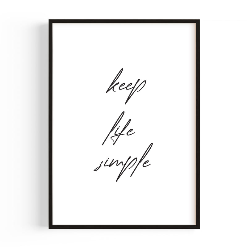 "KEEP LIFE SIMPLE" POSTER