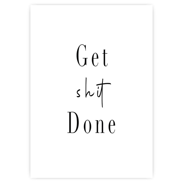 "GET SHIT DONE" POSTER