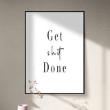 "GET SHIT DONE" POSTER